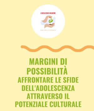 Affrontare le sfide dell&#039;adolescenza attraverso il potenziale culturale - Incontro con Crescere Insieme.