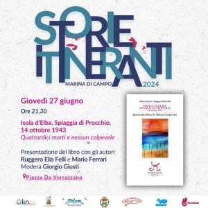 Storie itineranti - Presentazione del libro &quot;Isola d’Elba. Spiaggia di Procchio. 14 ottobre 1943. 14 morti e nessun colpevole&quot;