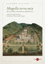 &quot;Mugello terra mia&quot;- Maria Gisella Catuogno sul libro di  Alvaro Claudi