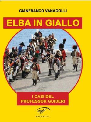 &quot;Elba in Giallo&quot;, raccolta di racconti di Gianfranco Vanagolli