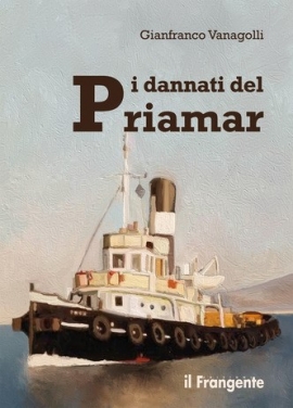 &quot;I Dannati del Priamar&quot; il nuovo avvincente romanzo di mare di Gianfranco Vanagolli