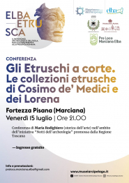 “Gli Etruschi a corte. Le collezioni etrusche di Cosimo de’ Medici e dei Lorena”, Maria Rodighiero alla Fortezza di Marciana