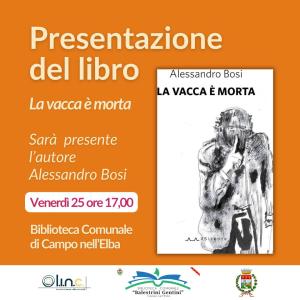 In biblioteca a Campo la presentazione di &quot;La vacca è morta&quot; di Alessandro Bosi