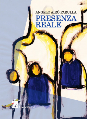 MardiLibri presenta &quot;Presenza reale&quot; di Angelo Airò Farulla