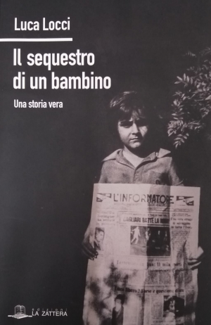 Il sequestro di un bambino - Una storia vera, la presentazione del libro di Luca Locci alla De Laugier