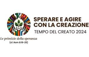 “Sperare e Agire con il Creato” - Un Tempo per prendersi cura del pianeta