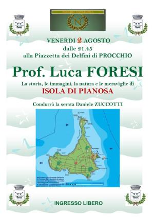 La storia, le immagini, la natura e la meraviglia di Pianosa. A Procchio la conferenza con il prof. Luca Foresi