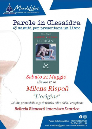 Riparte &quot;Libri in clessidra&quot; -  oggi la presentazione de &quot;L&#039;origine&quot; di Milena Rispoli