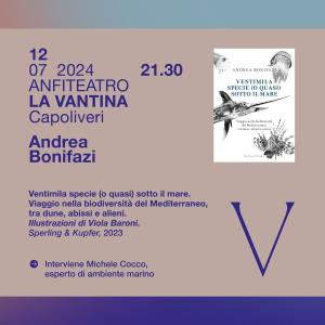 Autorə in Vantina 2024 - Terzo incontro con “Ventimila specie (o quasi) sotto il mare” di Andrea Bonifazi