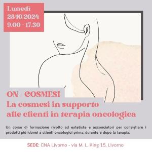 ON-COSMESI: la cosmesi in supporto alle clienti in terapia oncologica