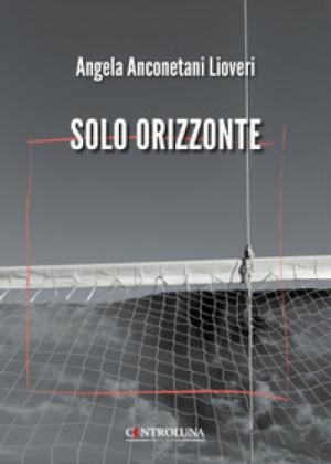 L’isola d’Elba nella raccolta poetica &quot;Solo orizzonte&quot; di Angela Anconetani Lioveri