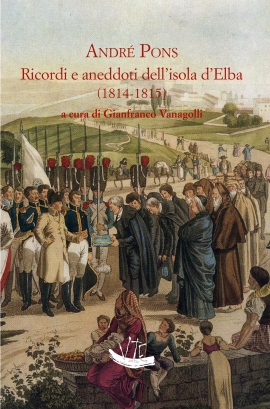 Gianfranco Vanagolli presenta il volume di André Pons &quot;Ricordi e aneddoti dell’Isola d’Elba (1814-1815)&quot;