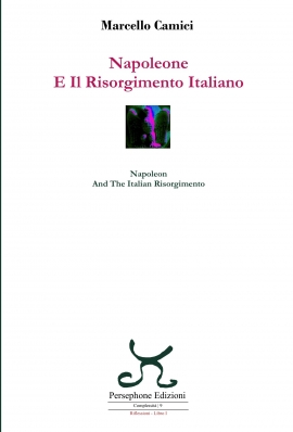 &quot;Napoleone e il Risorgimento italiano&quot;, in libreria il nuovo libro di Marcello Camici