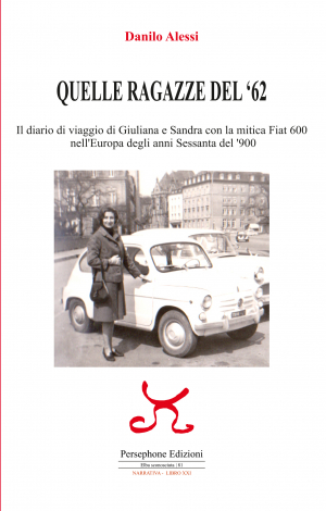 &quot;Quelle ragazze del ’62&quot;, fresco di stampa l&#039;ultimo libro di Danilo Alessi