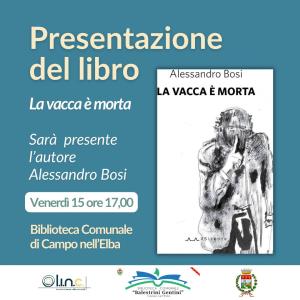 &quot;La vacca è morta&quot; di Alessandro Bosi - Presentazione del libro in biblioteca a Campo