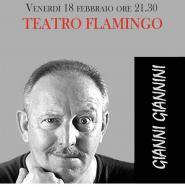 Al Teatro Flamingo il 18 febbraio c&#039;è lo spettacolo di Gianni Giannini