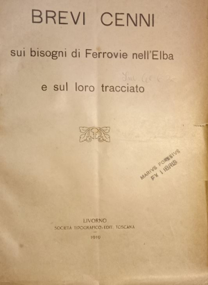 Brevi cenni sui bisogni di ferrovie all&#039;Elba e sul loro tracciato - Prima Parte